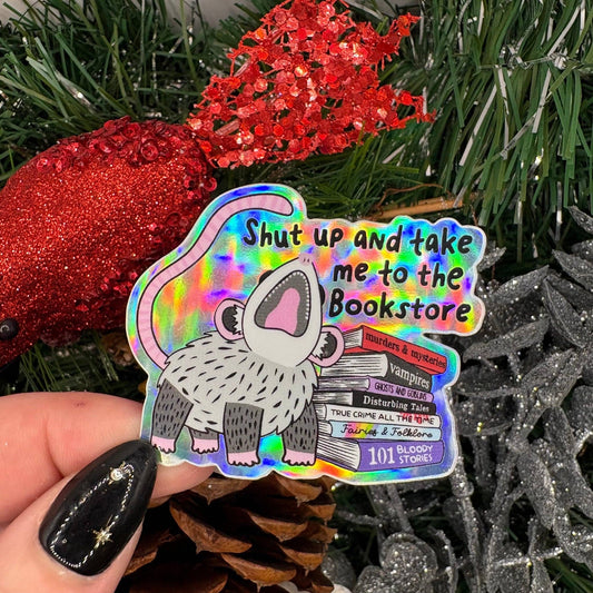 Shut Up and Take Me to the Bookstore Sticker