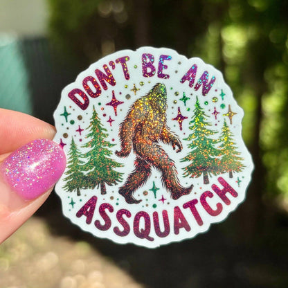 Don’t Be an Asssquatch Sticker