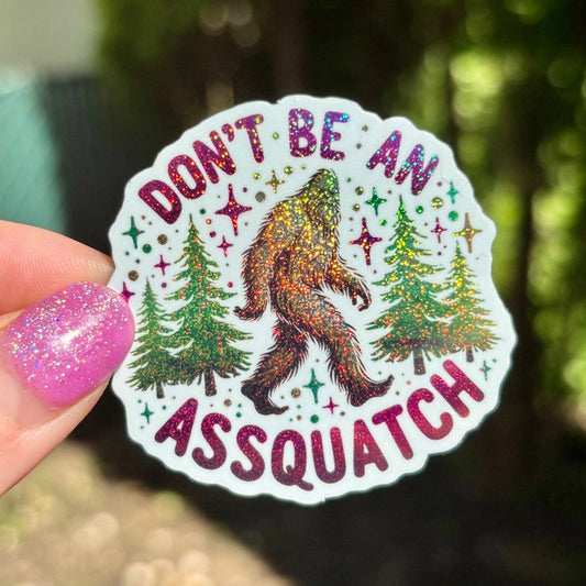 Don’t Be an Asssquatch Sticker