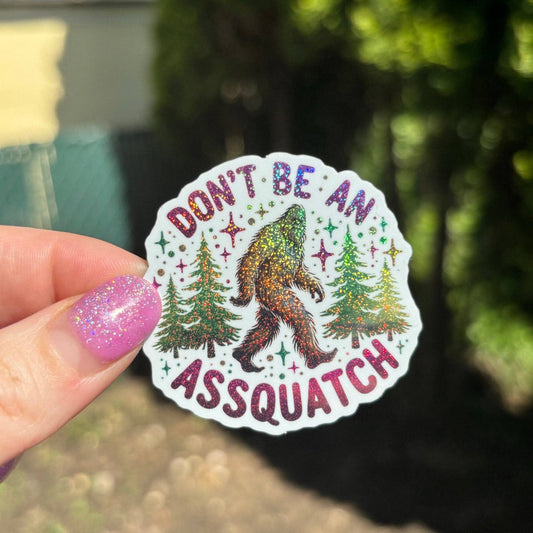 Don’t Be an Asssquatch Sticker